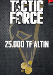 25.000 Tactic Force Altın - Oynasana