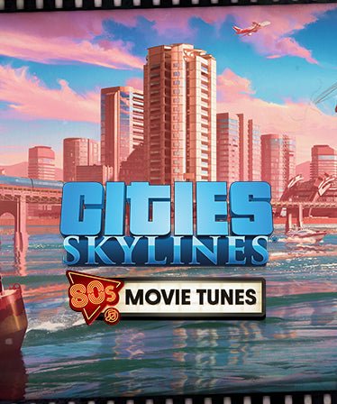 Cities: Skylines - 80's Movies Tunes - Oynasana