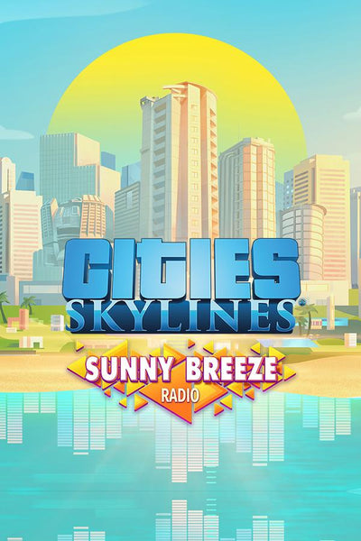 Cities: Skylines - Sunny Breeze Radio - Oynasana