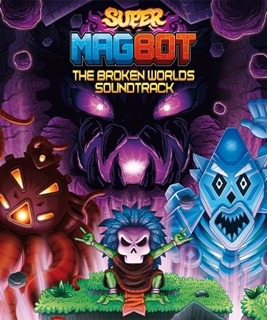 Super Magbot: The Broken Worlds Original Soundtrack - Oynasana