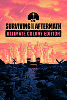 Surviving the Aftermath: Ultimate Colony Edition - Oynasana