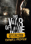 This War of Mine: Stories - Father's Promise - Oynasana